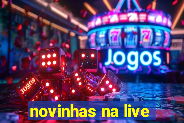 novinhas na live